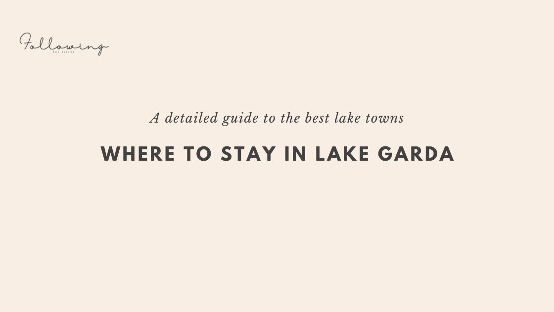 Where to stay in Lake Garda Italy - header